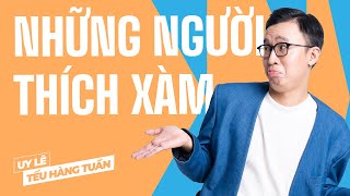 Những Người Thích Xàm  Uy Lê Saigon Tếu  Hài Độc Thoại [upl. by Kciredohr]