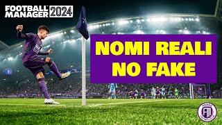 Nomi reali in Fm24 guida  Come fare no fake [upl. by Nivlac931]