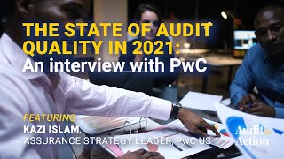 Audit in Action  PwC on The State of Audit Quality in 2021 [upl. by Gabbi]