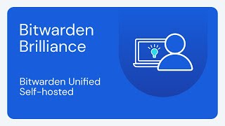 Bitwarden Brilliance Unified Selfhosted [upl. by Raddy775]