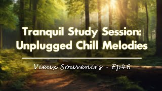 Any Thing You Can Dream  Tranquil Study Session Unplugged Chill Melodies  Ep46 [upl. by Kati]