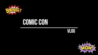 My Comic Con 2022 Vlog [upl. by Rubinstein]