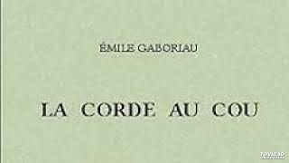 4 La corde au cou Emile Gaboriau livre audio genre policier partie 4 [upl. by Martinez]