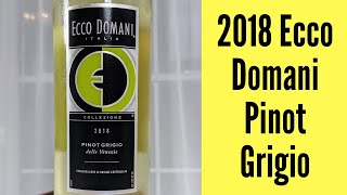 2018 Ecco Domani Pinot Grigio Wine Review [upl. by Odella]