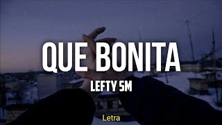 Que Bonita  Lefty SM Letra [upl. by Enilatan]