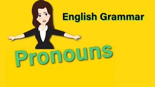 Pronouns  English Grammar [upl. by Ranite]