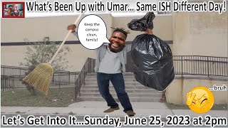 Whats Been Up with UmarSame ISH Different Day [upl. by Lark]