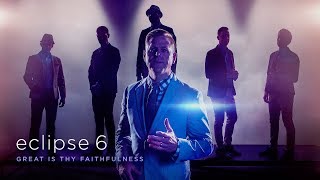 Great Is Thy Faithfulness  A cappella  Eclipse 6  Official Video  on iTunes [upl. by Astred]