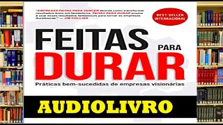 Audiobook FEITAS PARA DURAR Práticas bemsucedidas de empresas visionárias [upl. by Kcirad]