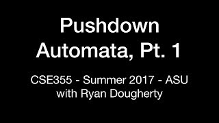 Pushdown Automata Part 1 CSE355 Intro Theory of Computation 714 Pt 2 [upl. by Ennairoc388]