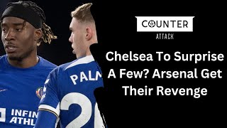 Chelsea To Surprise A Few Arsenal Get Their Revenge [upl. by Berns829]