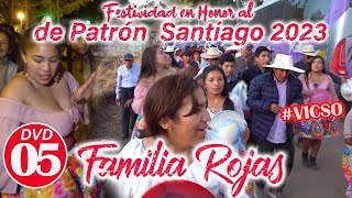 ▶Vicso 2023  Fiesta en Honor Patrón Santiago 2023 Familia Rojas  DVD 05 [upl. by Aihcrop]