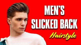 The Slicked Back Style  Best Mens Hairstyles For 2024 [upl. by Eldin]