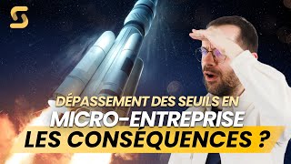 Dépassement des seuils en microentreprise quelles conséquences [upl. by Jaime626]