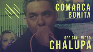 Comarca Bonita  Chalupa Video Oficial  Versión Recortada [upl. by Baldwin]