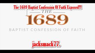 The 1689 Baptist Confession Of Faith Exposed [upl. by Josy737]