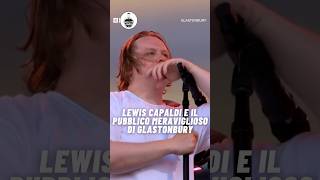 Lewis Capaldi  Someone you loved Glastonbury Festival [upl. by Vergos459]