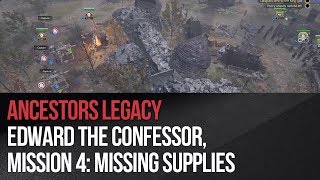 Ancestors Legacy  Edward the Confessor Mission 4 Missing Supplies [upl. by Isaiah]