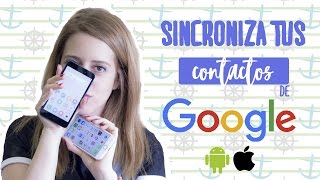 Guía  CONTACTOS de GOOGLE a tu MÓVIL ANDROID  iOS [upl. by Rojam]