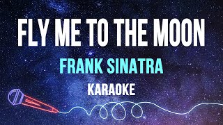 Frank Sinatra  Fly Me To The Moon Karaoke with Lyrics [upl. by Moise7]