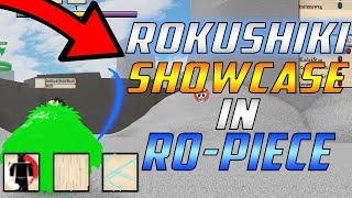 NEW ROKUSHIKI SHOWCASE IN ROPIECE  HOW TO GET ROKUSHIKI IN ROPIECE  ROPIECE [upl. by West]