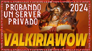 Probando Un Server Privado  Valkiria WOW  World Of Warcraft Gameplay Español [upl. by Pasco866]