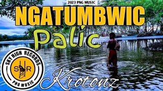 Ngatumbwic Palic  Krotonz [upl. by Eenaffit918]