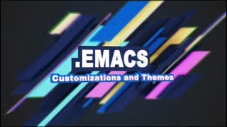 Emacs 2  Customizations and Themes [upl. by Nadnal]