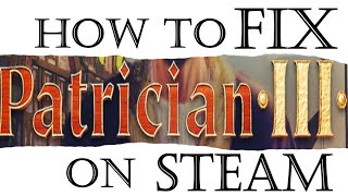 How to fix Patrician 3 on Steam  Wont Start Windows 10 amp 11 [upl. by Sarad94]