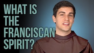 What is the Franciscan Spirit [upl. by Gazo]