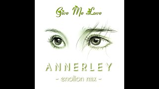 ANNERLEY  Give Me Love enolion rmx  LYRICS [upl. by Shannah982]