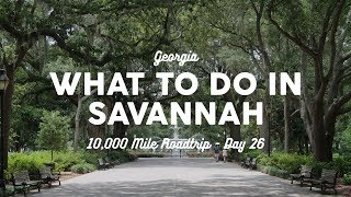 What to do in Savannah  10K Road Trip Vlog Day 26 [upl. by Esmaria]