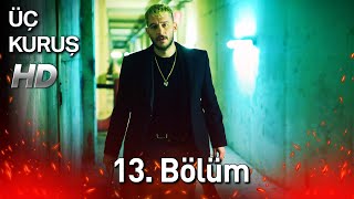 Üç Kuruş 13 Bölüm Full HD [upl. by Anegroeg]