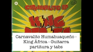 CARNAVALITO HUMAHUAQUEÑO  KING ÁFRICA GUITARRA PARTITURA Y TABS [upl. by Tessler]