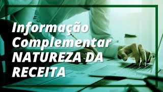 34 Informação Complementar – Natureza da Receita [upl. by Lleuqram]