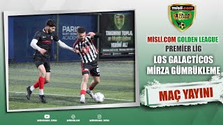 Mislicom Golden Leauge  PREMİER LİG  Los Galacticos  Mirza Gümrükleme  18 Hafta [upl. by Oel]