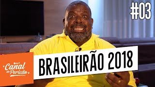 RESENHA DO PERICÃO 03  BRASILEIRÃO 2018 [upl. by Faires]