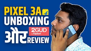 Google Pixel 3A Unboxing 2022 Flipkart Refurbished in Hindi  Pixel 3A Brief Review [upl. by Rajewski]