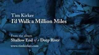 Tim KirkerId Walk a Million Miles Official Audio [upl. by Rtoip]