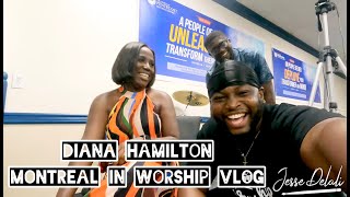 DIANA HAMILTON at Montreal in Worship  VLOGBTS  Jesse Delali [upl. by Assilym338]