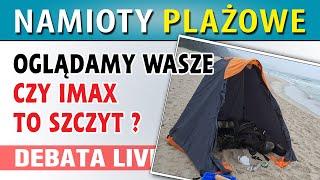 DEBATA ➤ Oglądamy WASZE NAMIOTY PLAŻOWE  ceny [upl. by Eruza409]