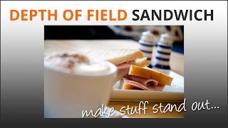 Photography Tip Depth Of Field Sandwich [upl. by Naie80]