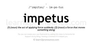 Pronunciation of Impetus  Definition of Impetus [upl. by Jasisa297]