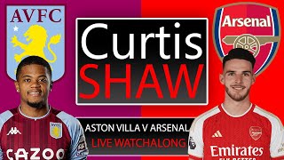 Aston Villa V Arsenal Live Watch Along Curtis Shaw TV [upl. by Bryna302]