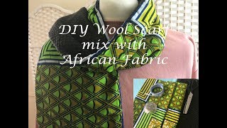 Wool scarf made with African fabric [upl. by Melinde]