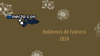 Hablemos de Febrero 2024 [upl. by Gnourt]