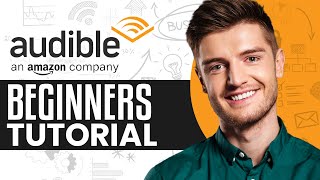 How To Use Audible For Beginners  Audible Tutorial 2024 [upl. by Noxaj]