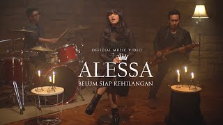 Alessa  Belum Siap Kehilangan Official Music Video [upl. by Janey]