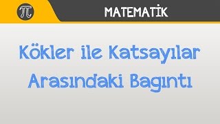 2Dereceden Denklemler 4  Kökler ile Katsayılar Arasındaki İlişki  Matematik  Hocalara Geldik [upl. by Aerdnaxela]