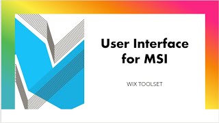 WIX Toolset  User Interface for MSI  Part 4 [upl. by Sonitnatsnoc]